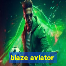 blaze aviator